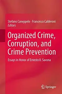 Organized Crime, Corruption, and Crime Prevention: Essays in Honor of Ernesto U. Savona