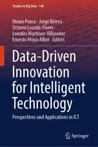 Data-Driven Innovation for Intelligent Technology: Perspectives and Applications in ICT (Studies in Big Data, 148)