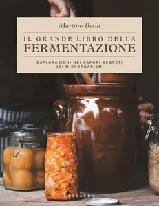 Martino Beria - Il grande libro della fermentazione