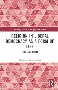 Religion in Liberal Democracy as a Form of Life: Free and Equal