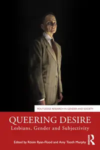 Queering Desire (Routledge Research in Gender and Society)