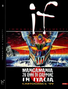 If - Volume 8 - Mangamania 20 Anni Di Giappone In Italia Cartoomics ’99