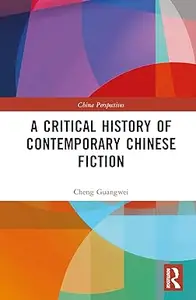 A Critical History of Contemporary Chinese Fiction