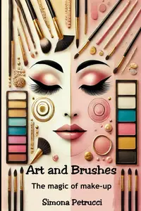 Art and Brushes - The Magic of Makeup