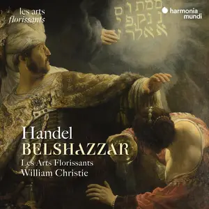 Les Arts Florissants & William Christie - Handel Belshazzar (2025) [Official Digital Download]