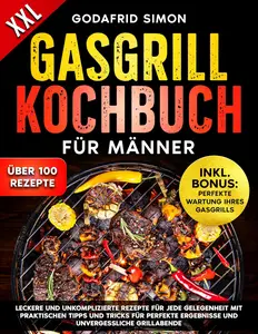 Gasgrill Kochbuch für Männer
