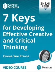 7 Keys for Developing Effective Creative and Critical Thinking