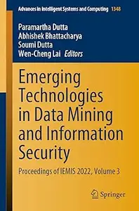 Emerging Technologies in Data Mining and Information Security: Proceedings of IEMIS 2022, Volume 3