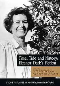 Time, Tide and History: Eleanor Dark's Fiction