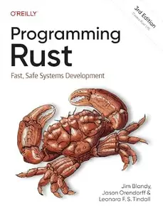Programming Rust: Fast, Safe Systems Development (3rd Edition)