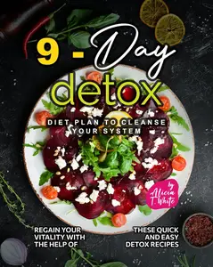 9-Day Detox Diet Plan to Cleanse Your System