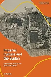 Imperial Culture and the Sudan: Authorship, Identity and the British Empire