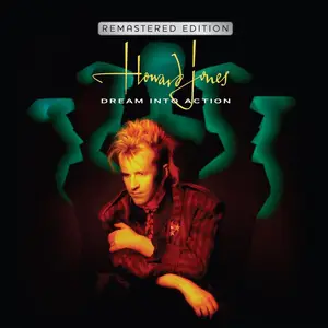 Howard Jones - Dream Into Action (Expanded & Remastered Edition) (1985/2018/2024) [Official Digital Download]