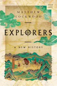 Explorers: A New History (A Norton Short)