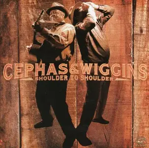 Cephas & Wiggins - Shoulder To Shoulder (2006)