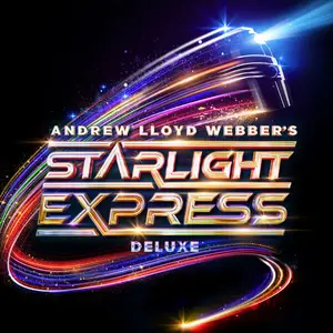 Andrew Lloyd Webber - Starlight Express (Deluxe Edition) (1984/2025)