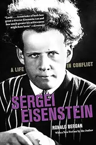 Sergei Eisenstein: A Life in Conflict