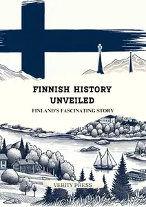 Finnish History Unveiled: Finland's Fascinating Story