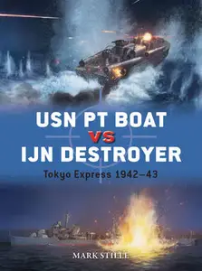 USN PT Boat vs IJN Destroyer: Tokyo Express 1942-1943 (Osprey Duel 141)