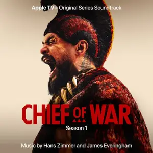 Hans Zimmer, James Everingham - Chief of War Soundtrack (2025)