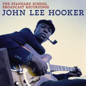 John Lee Hooker - The Standard School Broadcast Recordings (2025)