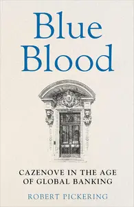 Blue Blood: Cazenove in the Age of Global Banking