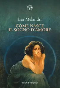 Lea Melandri - Come nasce il sogno d'amore