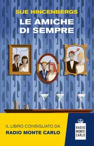 Sue Hincenbergs - Le amiche di sempre