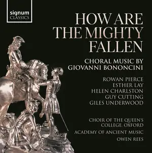 Choir of The Queen's College, Oxford - How Are The Mighty Fallen: Choral Music by Giovanni Bononcini (2024) [24/96]