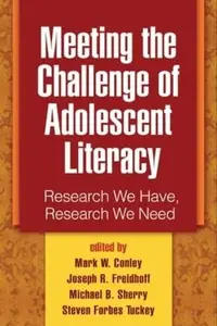 Meeting the Challenge of Adolescent Literacy : Research We Have, Research We Need