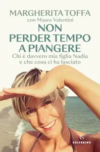 Margherita Toffa - Non perder tempo a piangere