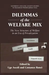 Dilemmas of the Welfare Mix: The New Structure of Welfare in an Era of Privatization