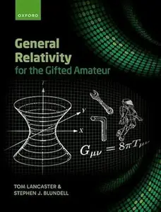 General Relativity for the Gifted Amateur