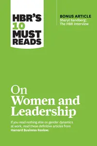 HBR's 10 Must Reads on Women and Leadership: With Bonus Article "Sheryl Sandberg The HBR Interview"