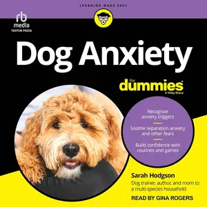 Dog Anxiety For Dummies [Audiobook]
