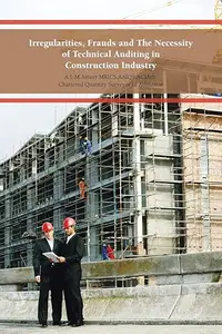 Irregularities, Frauds and The Necessity of Technical Auditing in Construction Industry