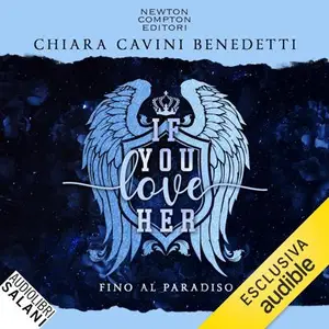 «If you love her. Fino al paradiso» by Chiara Cavini Benedetti