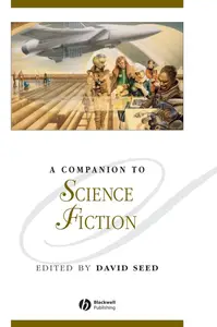 A Companion to Science Fiction (Blackwell Companions to Literature and Culture)