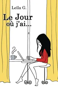 Leïla G., "Le jour où j'ai ... : Une biographie moderne"