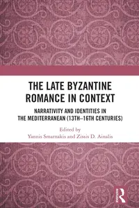 The Late Byzantine Romance in Context (Routledge Research in Byzantine Studies)