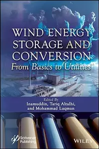 Wind Energy Storage and Conversion: From Basics to Utilities
