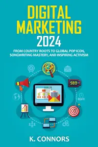 Digital Marketing 2024: Mastering AI, SEO, Social Media, and Data-Driven Strategies for Business Growth