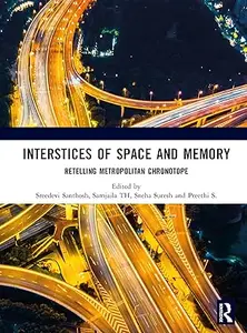 Interstices of Space and Memory: Retelling Metropolitan Chronotope