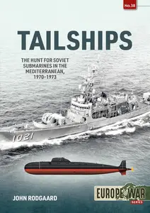 Tailships: The Hunt for Soviet Submarines in the Mediterranean, 1970-1973