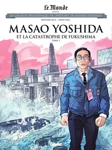 Les Grands Personnages De L'Histoire En Bandes Dessinées - Tome 94 - Masao Yoshida Et La Catastrophe De Fukushima 1