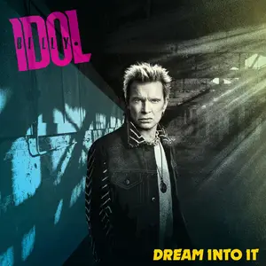 Billy Idol - Dream Into It (2025) [Official Digital Download]
