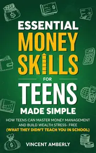 Essential Money Skills For Teens Made Simple