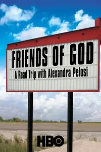 Friends of God: A Road Trip with Alexandra Pelosi (2007)