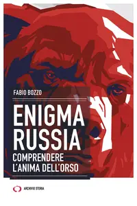 Enigma Russia. Comprendere l'anima dell'orso - Fabio Bozzo