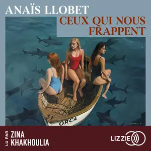 Anaïs Llobet, "Ceux qui nous frappent"